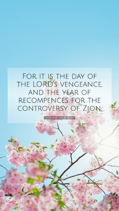Picture 07 - Isaiah 34:8 KJV Mobile Phone Wallpaper - For it is the day of the LORD's vengeance, and - Mobile Bible Verse Wallpaper