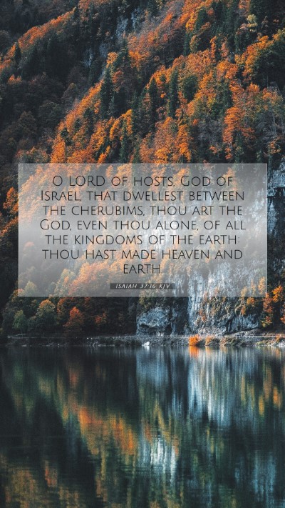 Picture 07 - Isaiah 37:16 KJV Mobile Phone Wallpaper - O LORD of hosts, God of Israel, that dwellest - Mobile Bible Verse Wallpaper