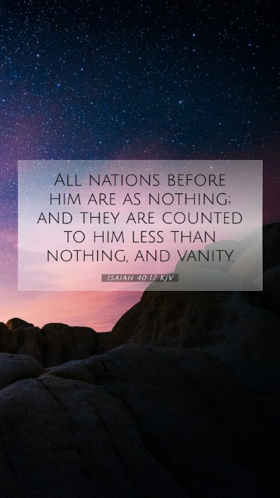 Picture 07 - Isaiah 40:17 KJV Mobile Phone Wallpaper - All nations before him are as nothing; and they - Mobile Bible Verse Wallpaper