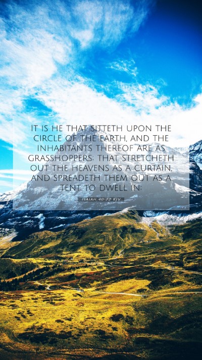 Picture 07 - Isaiah 40:22 KJV Mobile Phone Wallpaper - It is he that sitteth upon the circle of the - Mobile Bible Verse Wallpaper