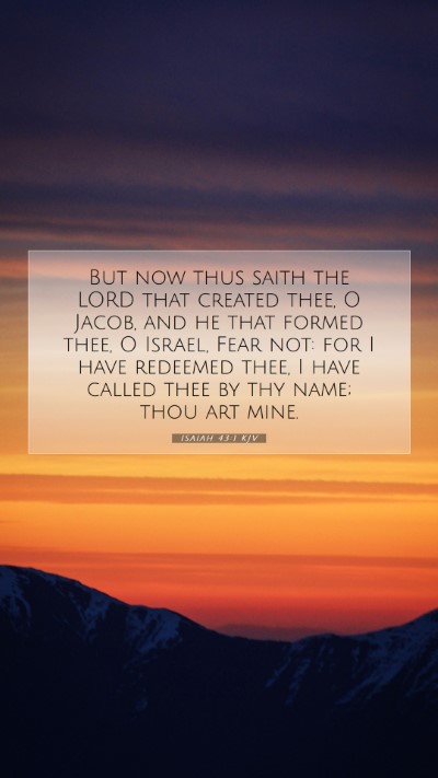 Picture 07 - Isaiah 43:1 KJV Mobile Phone Wallpaper - But now thus saith the LORD that created thee, O - Mobile Bible Verse Wallpaper