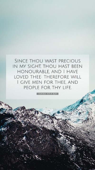 Picture 07 - Isaiah 43:4 KJV Mobile Phone Wallpaper - Since thou wast precious in my sight, thou hast - Mobile Bible Verse Wallpaper