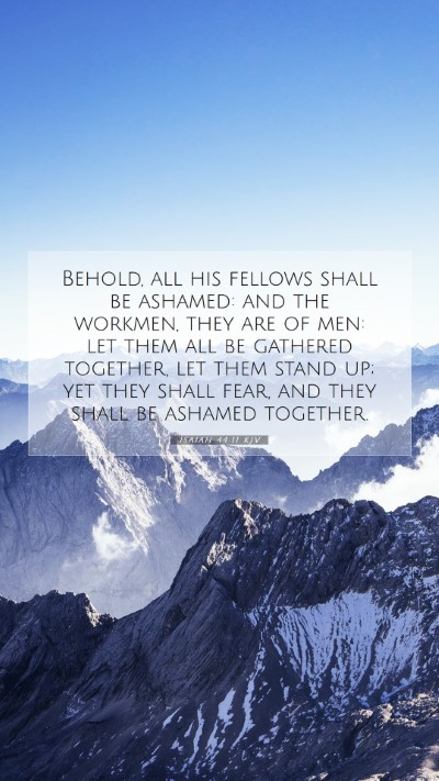 Picture 07 - Isaiah 44:11 KJV Mobile Phone Wallpaper - Behold, all his fellows shall be ashamed: and the - Mobile Bible Verse Wallpaper
