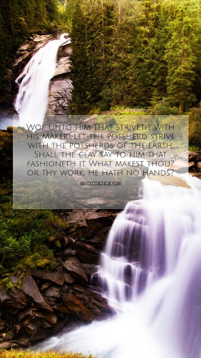 Picture 07 - Isaiah 45:9 KJV Mobile Phone Wallpaper - Woe unto him that striveth with his Maker! Let - Mobile Bible Verse Wallpaper