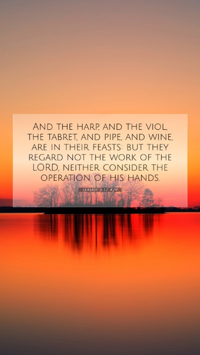 Picture 07 - Isaiah 5:12 KJV Mobile Phone Wallpaper - And the harp, and the viol, the tabret, and pipe, - Mobile Bible Verse Wallpaper