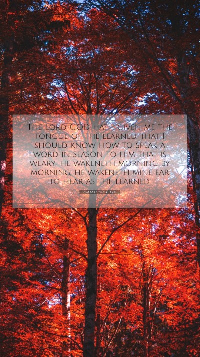 Picture 07 - Isaiah 50:4 KJV Mobile Phone Wallpaper - The Lord GOD hath given me the tongue of the - Mobile Bible Verse Wallpaper