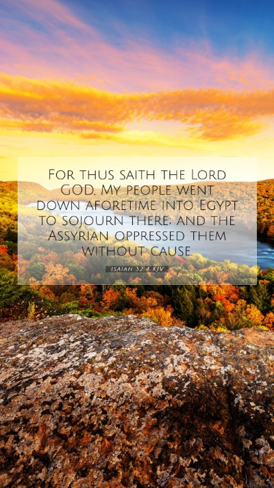 Picture 07 - Isaiah 52:4 KJV Mobile Phone Wallpaper - For thus saith the Lord GOD, My people went down - Mobile Bible Verse Wallpaper