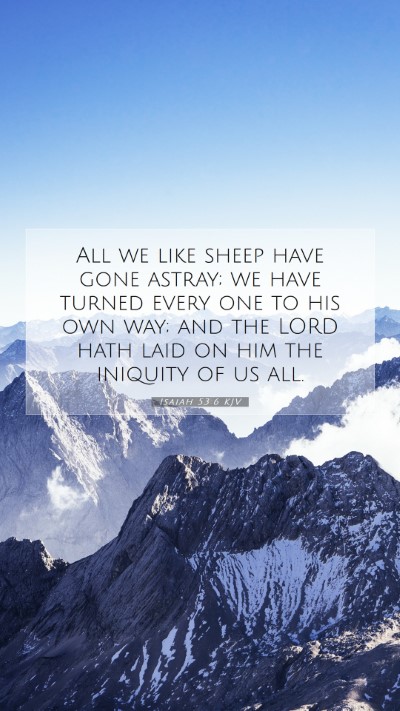 Picture 07 - Isaiah 53:6 KJV Mobile Phone Wallpaper - All we like sheep have gone astray; we have - Mobile Bible Verse Wallpaper