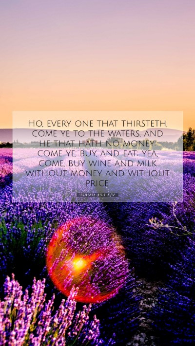 Picture 07 - Isaiah 55:1 KJV Mobile Phone Wallpaper - Ho, every one that thirsteth, come ye to the - Mobile Bible Verse Wallpaper