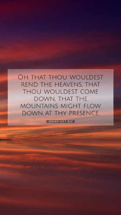 Picture 07 - Isaiah 64:1 KJV Mobile Phone Wallpaper - Oh that thou wouldest rend the heavens, that thou - Mobile Bible Verse Wallpaper