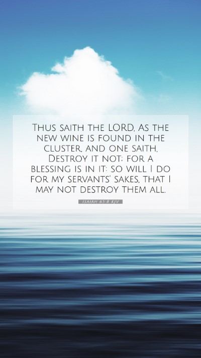 Picture 07 - Isaiah 65:8 KJV Mobile Phone Wallpaper - Thus saith the LORD, As the new wine is found in - Mobile Bible Verse Wallpaper