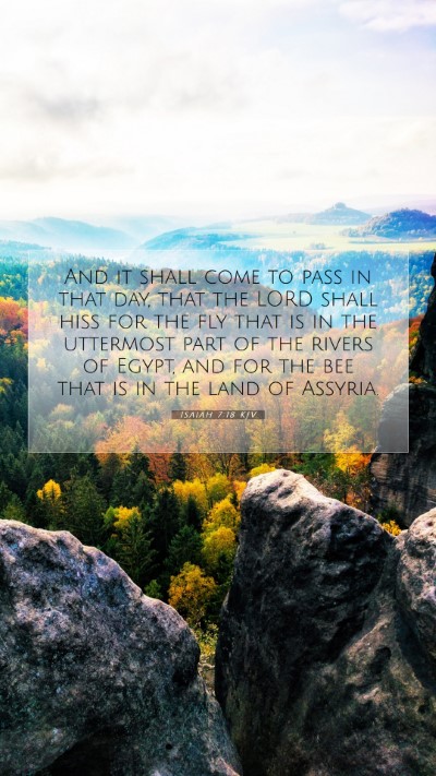 Picture 07 - Isaiah 7:18 KJV Mobile Phone Wallpaper - And it shall come to pass in that day, that the - Mobile Bible Verse Wallpaper