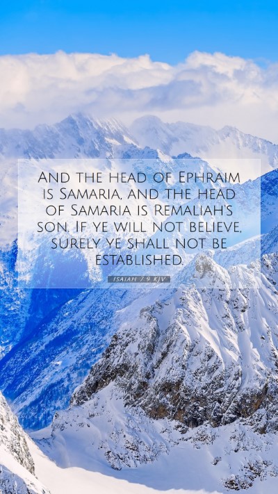 Picture 07 - Isaiah 7:9 KJV Mobile Phone Wallpaper - And the head of Ephraim is Samaria, and the head - Mobile Bible Verse Wallpaper