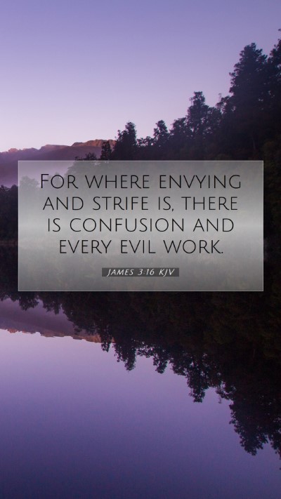 Picture 07 - James 3:16 KJV Mobile Phone Wallpaper - For where envying and strife is, there is - Mobile Bible Verse Wallpaper