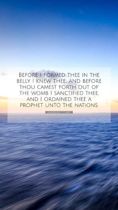 Picture 07 - Jeremiah 1:5 KJV Mobile Phone Wallpaper - Before I formed thee in the belly I knew thee; - Mobile Bible Verse Wallpaper
