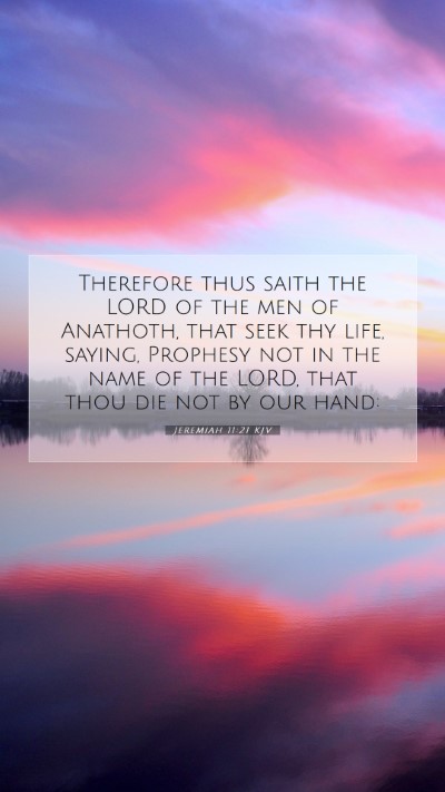 Picture 07 - Jeremiah 11:21 KJV Mobile Phone Wallpaper - Therefore thus saith the LORD of the men of - Mobile Bible Verse Wallpaper