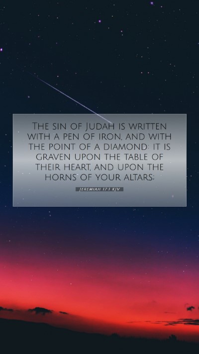 Picture 07 - Jeremiah 17:1 KJV Mobile Phone Wallpaper - The sin of Judah is written with a pen of iron, - Mobile Bible Verse Wallpaper