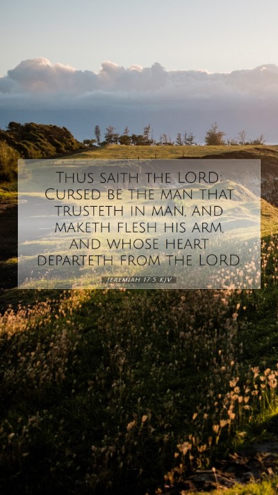 Picture 07 - Jeremiah 17:5 KJV Mobile Phone Wallpaper - Thus saith the LORD; Cursed be the man that - Mobile Bible Verse Wallpaper
