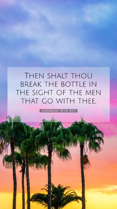 Picture 07 - Jeremiah 19:10 KJV Mobile Phone Wallpaper - Then shalt thou break the bottle in the sight of - Mobile Bible Verse Wallpaper