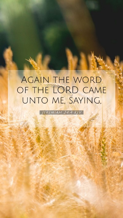 Picture 07 - Jeremiah 24:4 KJV Mobile Phone Wallpaper - Again the word of the LORD came unto me, - Mobile Bible Verse Wallpaper