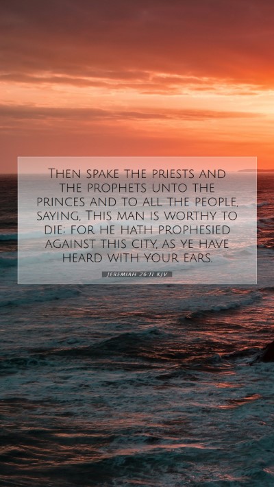 Picture 07 - Jeremiah 26:11 KJV Mobile Phone Wallpaper - Then spake the priests and the prophets unto the - Mobile Bible Verse Wallpaper