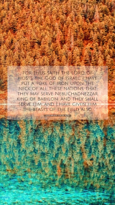 Picture 07 - Jeremiah 28:14 KJV Mobile Phone Wallpaper - For thus saith the LORD of hosts, the God of - Mobile Bible Verse Wallpaper