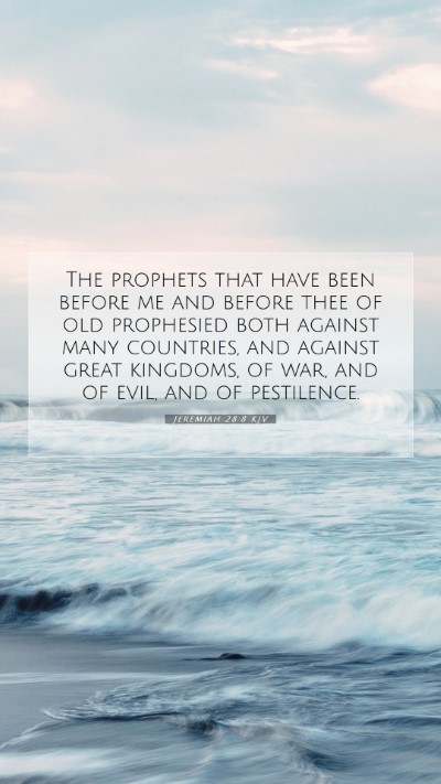 Picture 07 - Jeremiah 28:8 KJV Mobile Phone Wallpaper - The prophets that have been before me and before - Mobile Bible Verse Wallpaper