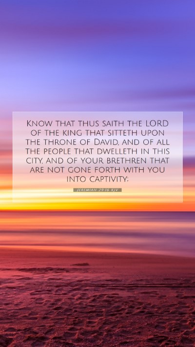Picture 07 - Jeremiah 29:16 KJV Mobile Phone Wallpaper - Know that thus saith the LORD of the king that - Mobile Bible Verse Wallpaper