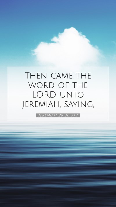 Picture 07 - Jeremiah 29:30 KJV Mobile Phone Wallpaper - Then came the word of the LORD unto Jeremiah, - Mobile Bible Verse Wallpaper