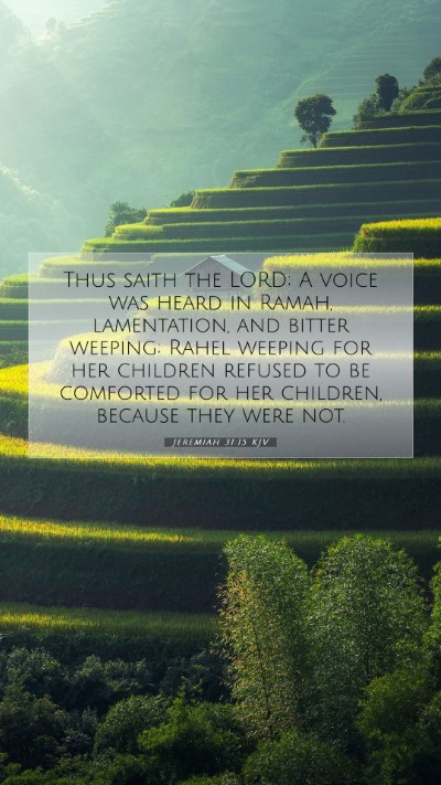 Picture 07 - Jeremiah 31:15 KJV Mobile Phone Wallpaper - Thus saith the LORD; A voice was heard in Ramah, - Mobile Bible Verse Wallpaper