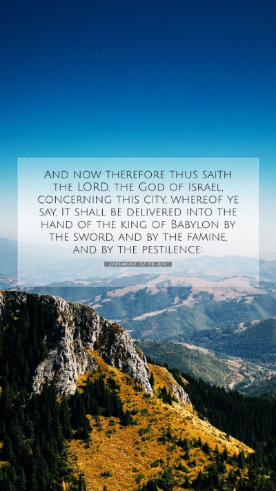 Picture 07 - Jeremiah 32:36 KJV Mobile Phone Wallpaper - And now therefore thus saith the LORD, the God of - Mobile Bible Verse Wallpaper