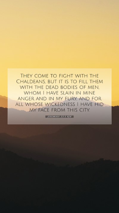 Picture 07 - Jeremiah 33:5 KJV Mobile Phone Wallpaper - They come to fight with the Chaldeans, but it is - Mobile Bible Verse Wallpaper