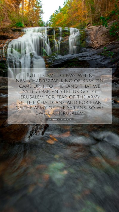 Picture 07 - Jeremiah 35:11 KJV Mobile Phone Wallpaper - But it came to pass, when Nebuchadrezzar king of - Mobile Bible Verse Wallpaper