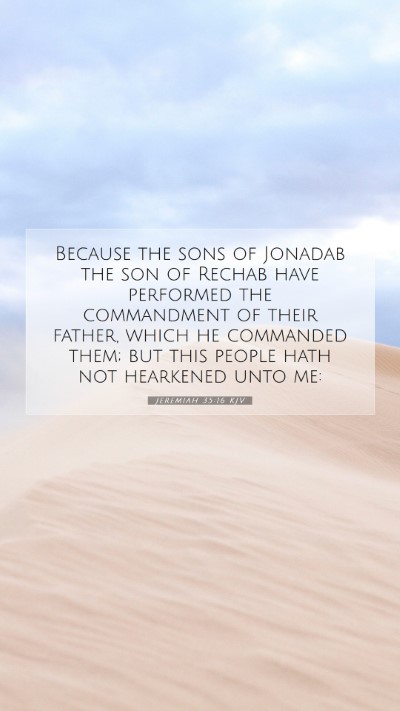 Picture 07 - Jeremiah 35:16 KJV Mobile Phone Wallpaper - Because the sons of Jonadab the son of Rechab - Mobile Bible Verse Wallpaper