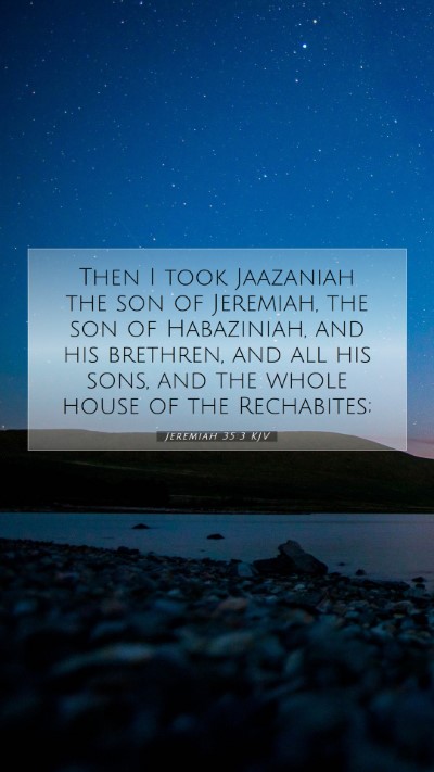 Picture 07 - Jeremiah 35:3 KJV Mobile Phone Wallpaper - Then I took Jaazaniah the son of Jeremiah, the - Mobile Bible Verse Wallpaper
