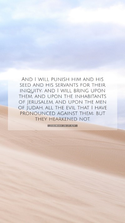 Picture 07 - Jeremiah 36:31 KJV Mobile Phone Wallpaper - And I will punish him and his seed and his - Mobile Bible Verse Wallpaper