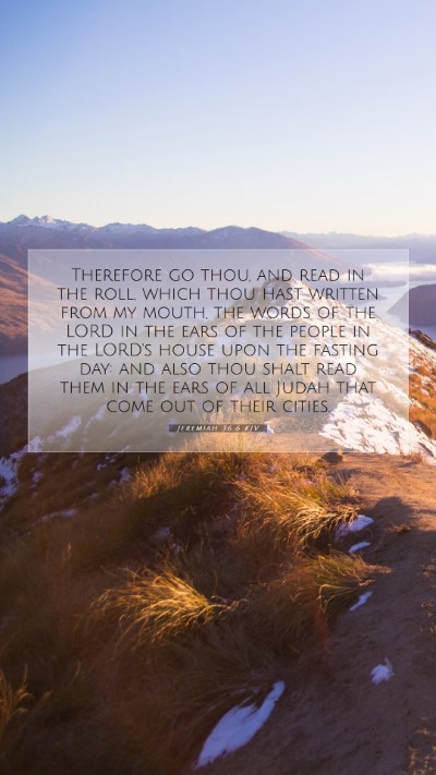 Picture 07 - Jeremiah 36:6 KJV Mobile Phone Wallpaper - Therefore go thou, and read in the roll, which - Mobile Bible Verse Wallpaper