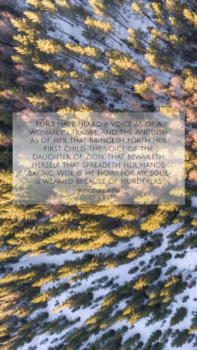Picture 07 - Jeremiah 4:31 KJV Mobile Phone Wallpaper - For I have heard a voice as of a woman in - Mobile Bible Verse Wallpaper