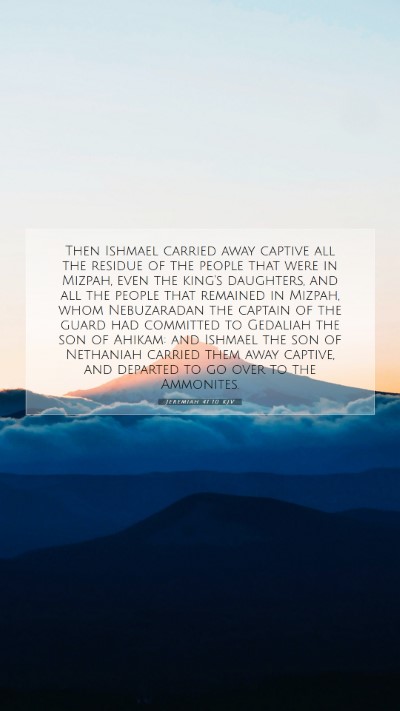 Picture 07 - Jeremiah 41:10 KJV Mobile Phone Wallpaper - Then Ishmael carried away captive all the residue - Mobile Bible Verse Wallpaper