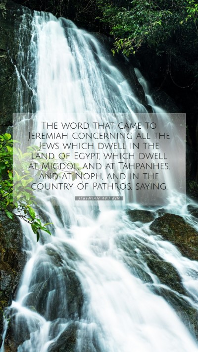 Picture 07 - Jeremiah 44:1 KJV Mobile Phone Wallpaper - The word that came to Jeremiah concerning all the - Mobile Bible Verse Wallpaper