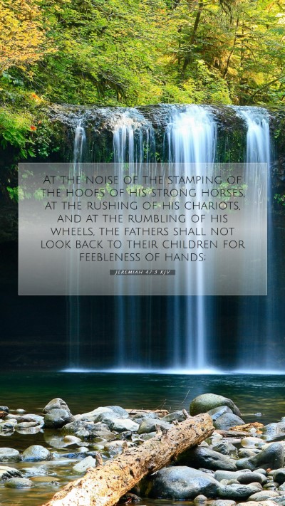 Picture 07 - Jeremiah 47:3 KJV Mobile Phone Wallpaper - At the noise of the stamping of the hoofs of his - Mobile Bible Verse Wallpaper