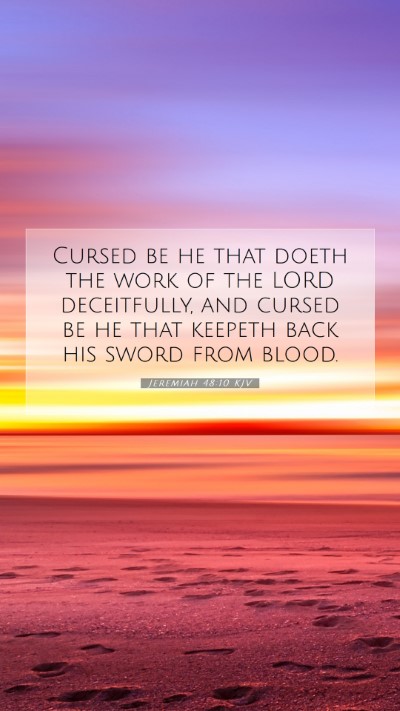 Picture 07 - Jeremiah 48:10 KJV Mobile Phone Wallpaper - Cursed be he that doeth the work of the LORD - Mobile Bible Verse Wallpaper