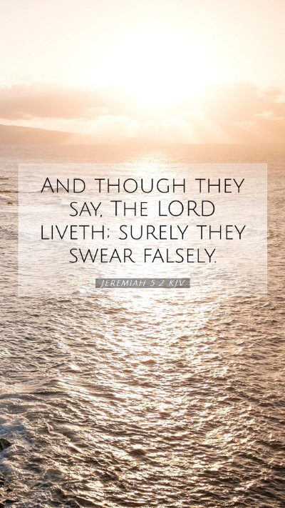 Picture 07 - Jeremiah 5:2 KJV Mobile Phone Wallpaper - And though they say, The LORD liveth; surely they - Mobile Bible Verse Wallpaper