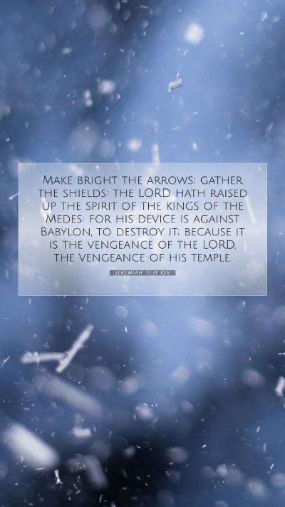 Picture 07 - Jeremiah 51:11 KJV Mobile Phone Wallpaper - Make bright the arrows; gather the shields: the - Mobile Bible Verse Wallpaper