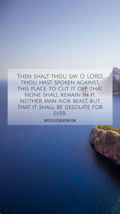 Picture 07 - Jeremiah 51:62 KJV Mobile Phone Wallpaper - Then shalt thou say, O LORD, thou hast spoken - Mobile Bible Verse Wallpaper