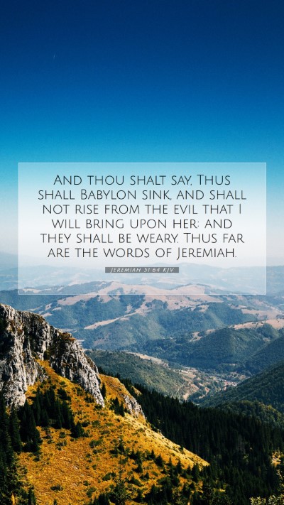 Picture 07 - Jeremiah 51:64 KJV Mobile Phone Wallpaper - And thou shalt say, Thus shall Babylon sink, and - Mobile Bible Verse Wallpaper