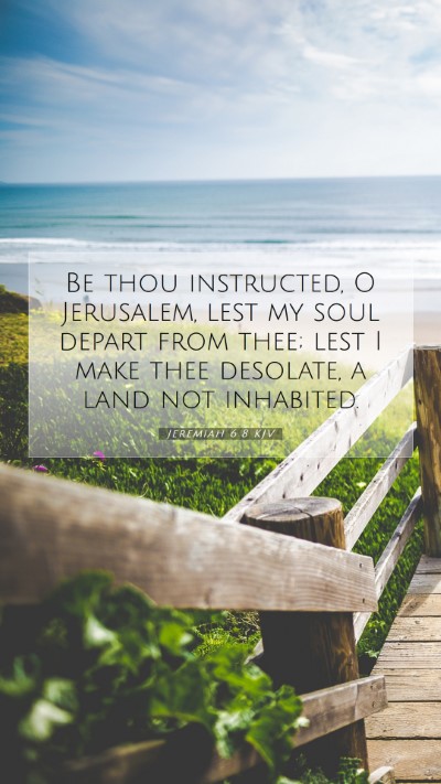 Picture 07 - Jeremiah 6:8 KJV Mobile Phone Wallpaper - Be thou instructed, O Jerusalem, lest my soul - Mobile Bible Verse Wallpaper