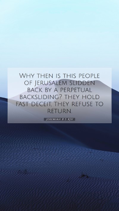 Picture 07 - Jeremiah 8:5 KJV Mobile Phone Wallpaper - Why then is this people of Jerusalem slidden back - Mobile Bible Verse Wallpaper