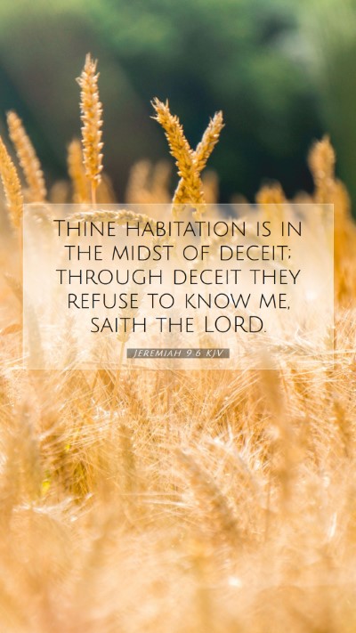 Picture 07 - Jeremiah 9:6 KJV Mobile Phone Wallpaper - Thine habitation is in the midst of deceit; - Mobile Bible Verse Wallpaper