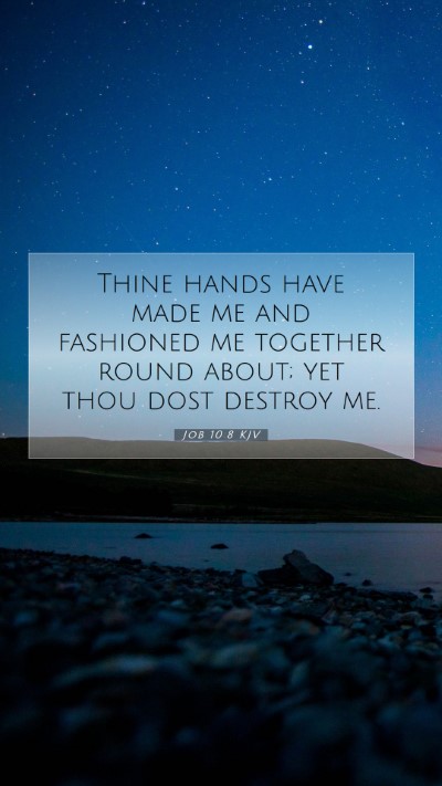 Picture 07 - Job 10:8 KJV Mobile Phone Wallpaper - Thine hands have made me and fashioned me - Mobile Bible Verse Wallpaper